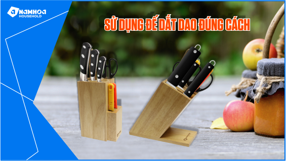 SỬ DỤNG DẮT DAO ĐÚNG CÁCH NHƯ THẾ NÀO?