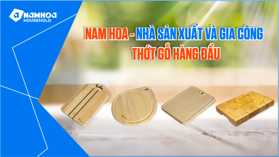 NAM HOA - NHÀ SẢN XUẤT VÀ GIA CÔNG THỚT GỖ HÀNG ĐẦU