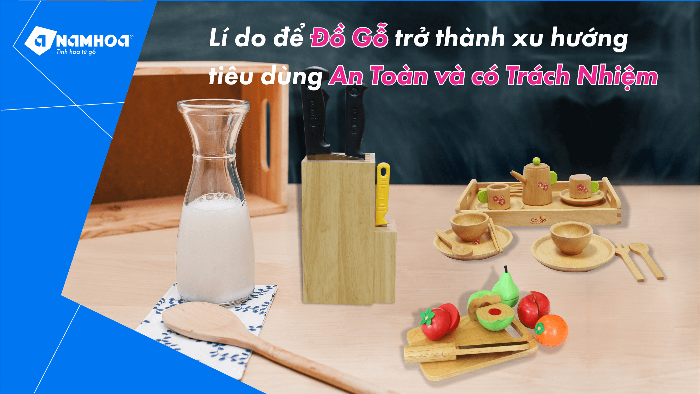 VÌ SAO ĐỒ GỖ TRỞ THÀNH XU HƯỚNG TIÊU DÙNG AN TOÀN VÀ CÓ TRÁCH NHIỆM?